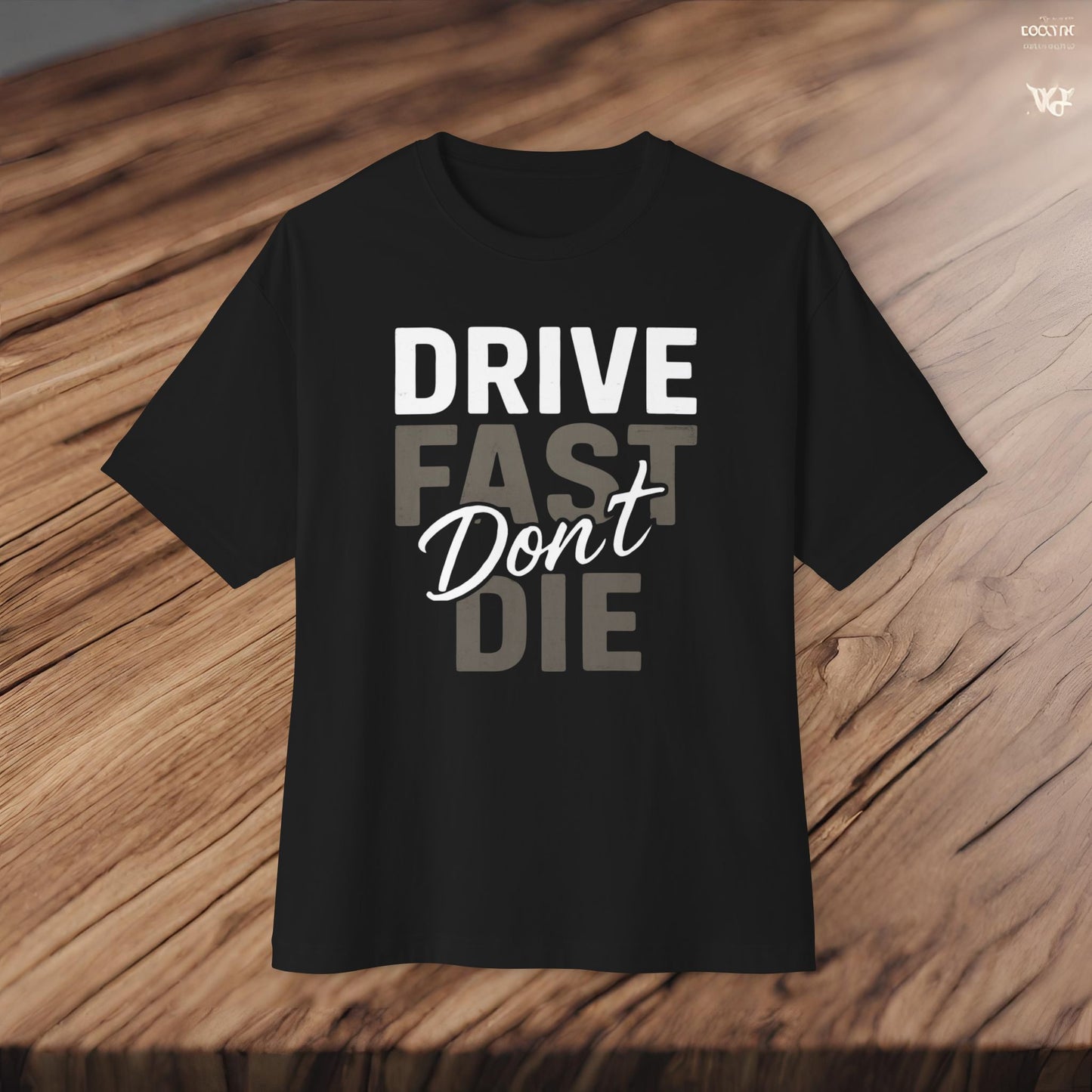 Drive Fast, Don't Die-Premium, Ultra Soft Unisex Oversized Boxy Tee