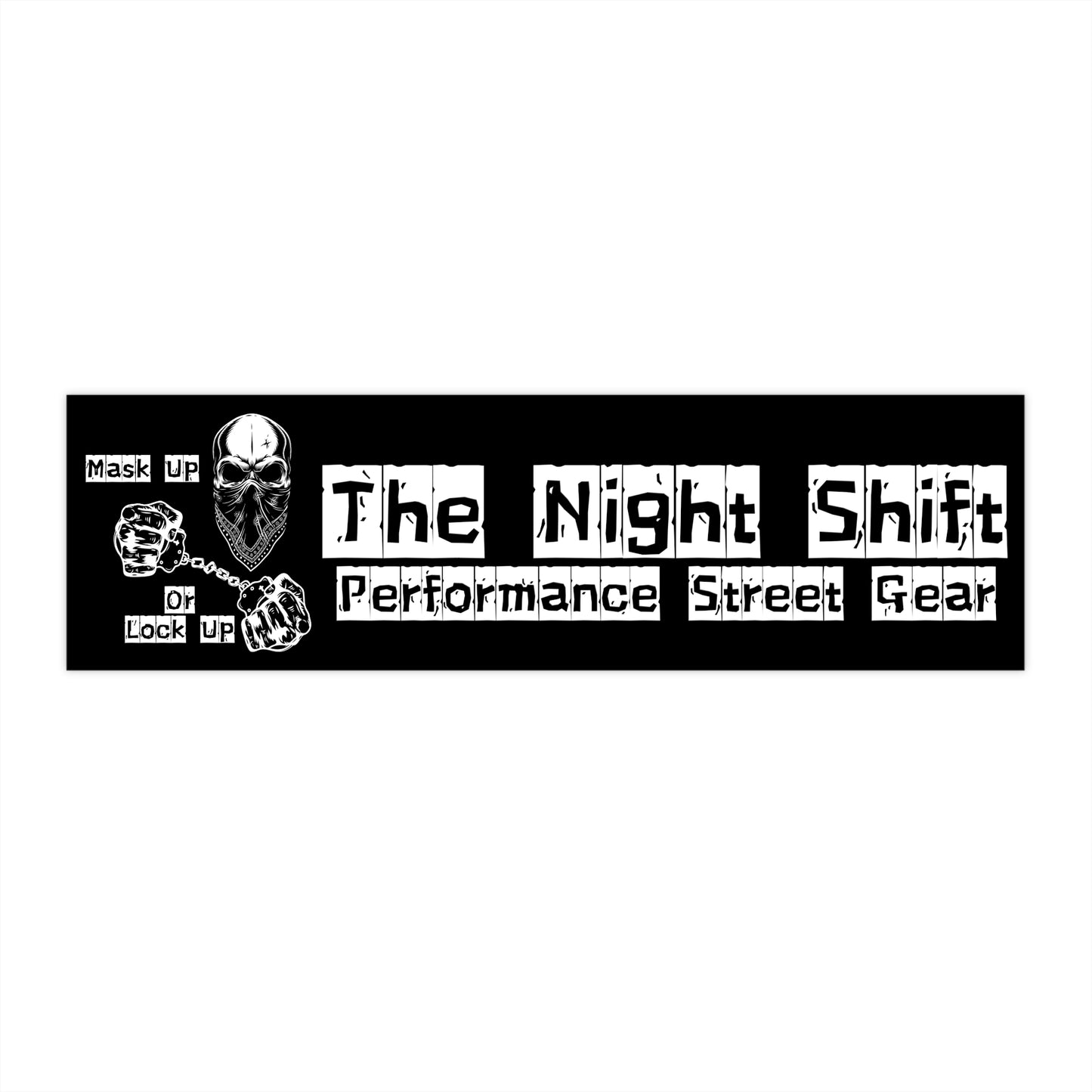 The Night Shift Mask Up Or Lock Up-Bumper Sticker Printify by The Night Shift Automotive Apparel