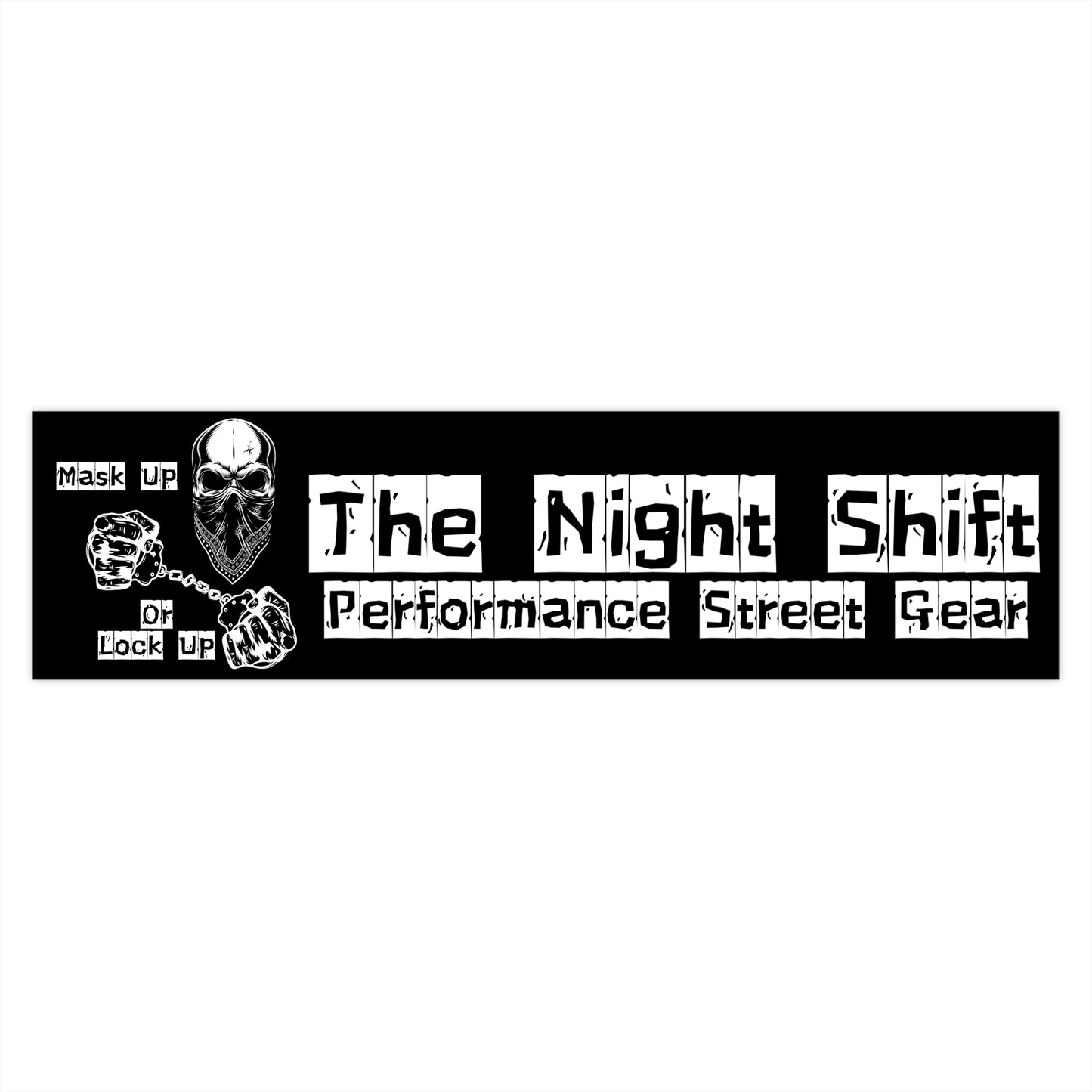 The Night Shift Mask Up Or Lock Up-Bumper Sticker Printify by The Night Shift Automotive Apparel