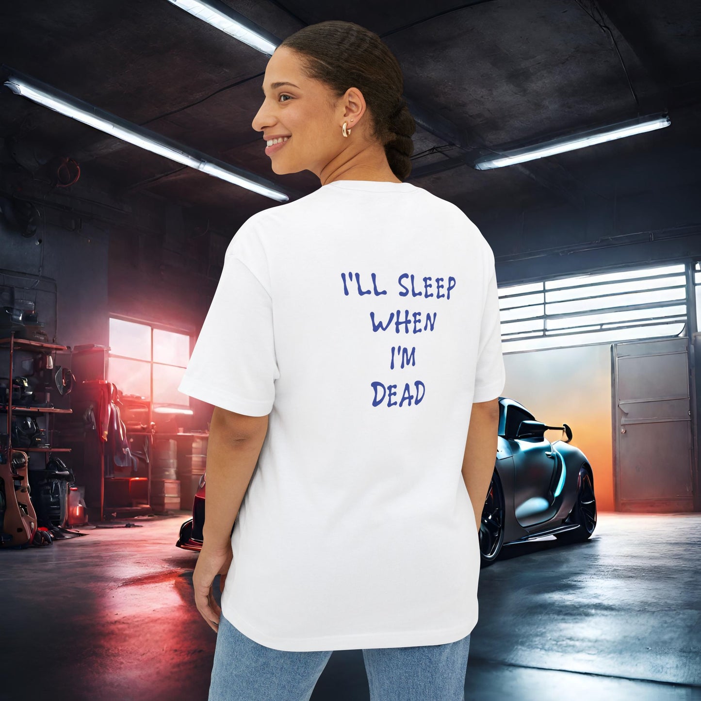 Eat, Drift, Fix, Repeat. I'll Sleep When I'm Dead-Premium, Ultra Soft Unisex Oversized Boxy Tee Printify by The Night Shift Automotive Apparel