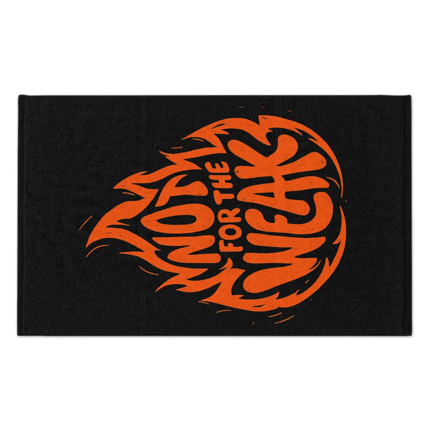 Not For The Weak-Gym Towel( 11x18) Printify by The Night Shift Automotive Apparel