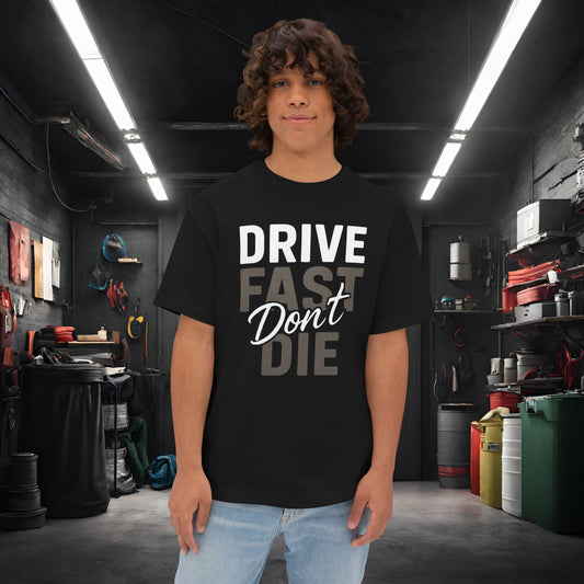 Drive Fast, Don't Die-Premium, Ultra Soft Unisex Oversized Boxy Tee