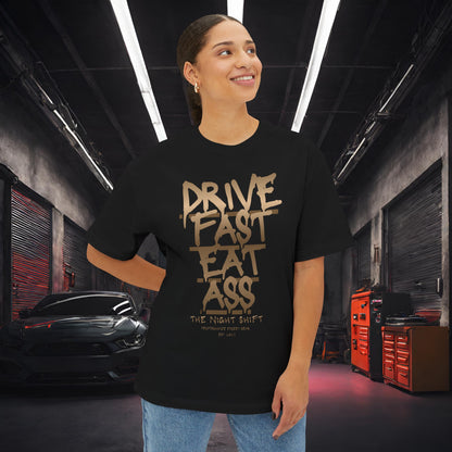 Drive Fast, Eat Ass-Premium, Ultra Soft Unisex Oversized Boxy Tee Printify by The Night Shift Automotive Apparel