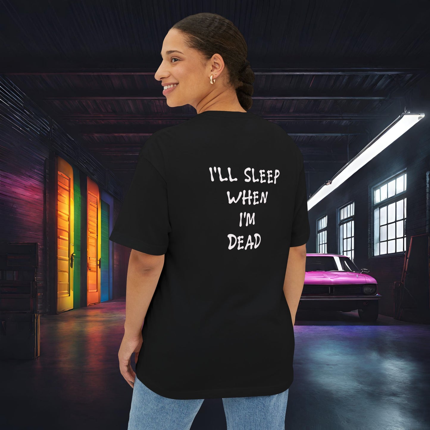 Eat, Drift, Fix, Repeat. I'll Sleep When I'm Dead-Premium, Ultra Soft, Unisex Oversized Boxy Tee Printify by The Night Shift Automotive Apparel