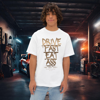 Drive Fast, Eat Ass-Premium, Ultra Soft Unisex Oversized Boxy Tee White Printify by The Night Shift Automotive Apparel