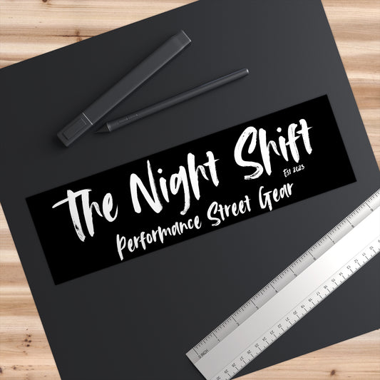 The Night Shift-Bumper Sticker 11" × 3" Rectangle White Printify by The Night Shift Automotive Apparel