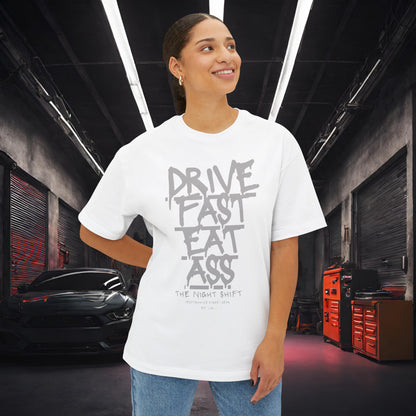 Drive Fast, Eat Ass-Premium, Ultra Soft Unisex Oversized Boxy Tee Printify by The Night Shift Automotive Apparel