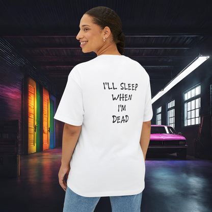 Eat, Drift, Fix, Repeat. I'll Sleep When I'm Dead-Premium, Ultra Soft, Unisex Oversized Boxy Tee Printify by The Night Shift Automotive Apparel