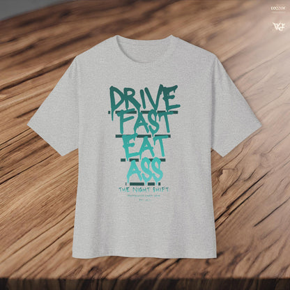 Drive Fast, Eat Ass-Premium, Ultra Soft Unisex Oversized Boxy Tee Printify by The Night Shift Automotive Apparel