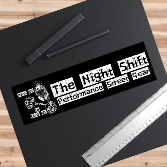 The Night Shift Mask Up or Lock Up-Bumper Sticker 11" × 3" Rectangle White Printify by The Night Shift Automotive Apparel