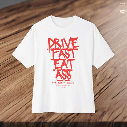 Drive Fast, Eat Ass-Premium, Ultra Soft Unisex Oversized Boxy Tee Printify by The Night Shift Automotive Apparel